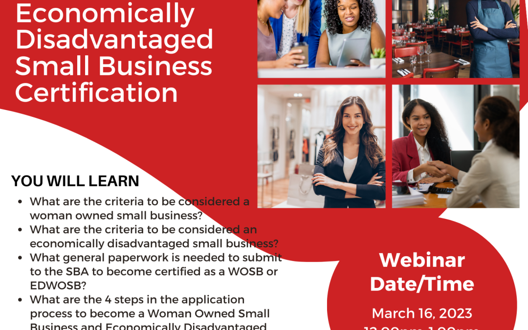 Becoming Certified: The Benefits and Process of Women Owned Small Business & Economically Disadvantaged Small Business Certification