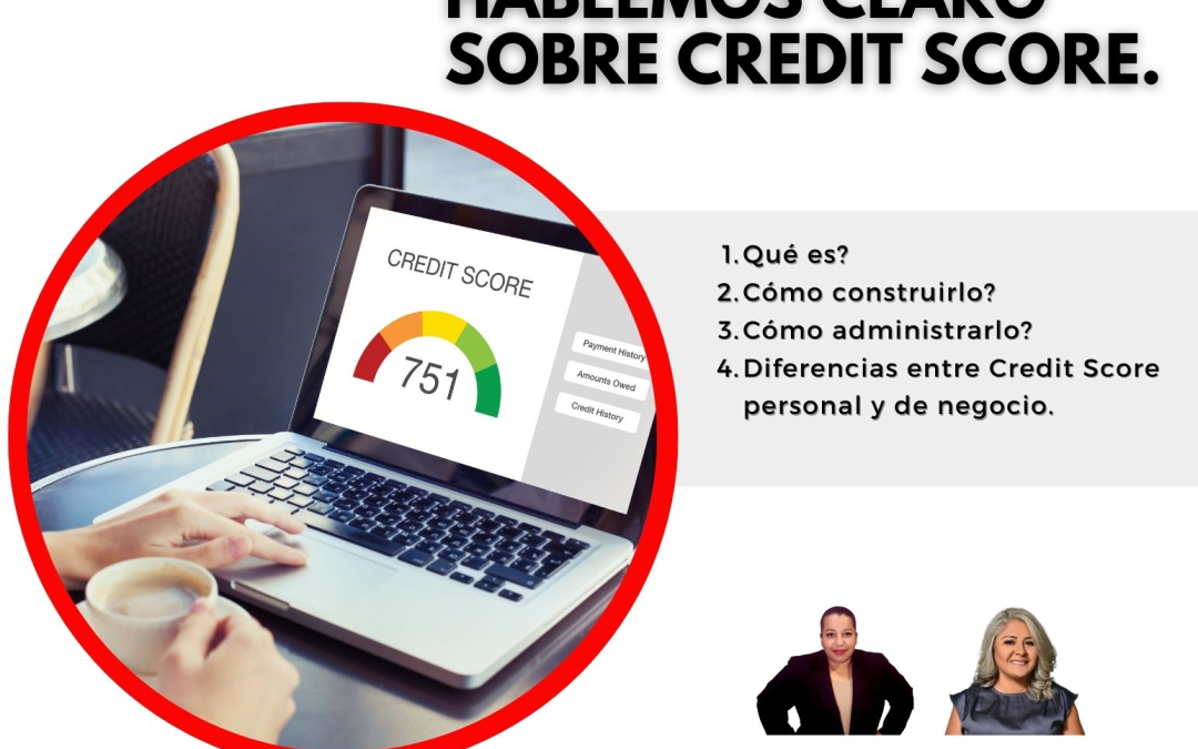 Hablemos claro score Credit Score!  